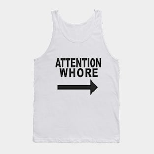 I'm with Attention Whore Tank Top